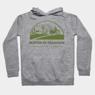 Rooted in Tradition. Growing for Tomorrow. Hoodie
